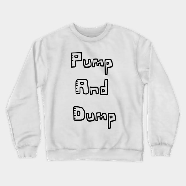 Pump and dump Comic Crewneck Sweatshirt by Yokai.design